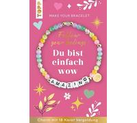 Follow your Feelings - Make your Bracelet - Schmuckset Amazing VE, 10 Ex.: Anleitung und Material für ein Armband. Mit gestalteter Geschenkkarte