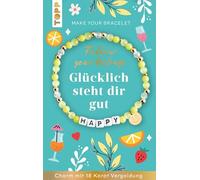 Follow your Feelings - Make your bracelet - Schmuckset Happy VE, 10 Ex.: Anleitung und Material für ein Armband. Mit gestalteter Geschenkkarte