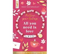 Follow your Feelings - Make your bracelet - Schmuckset Love VE, 10 Ex.: Anleitung und Material für ein Armband. Mit gestalteter Geschenkkarte