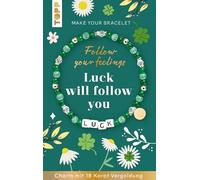 Follow your Feelings - Make your bracelet - Schmuckset Luck VE, 10 Ex.: Anleitung und Material für ein Armband. Mit gestalteter Geschenkkarte