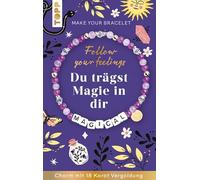 Follow your Feelings - Make your bracelet - Schmuckset Magical VE, 10 Ex.: Anleitung und Material für ein Armband. Mit gestalteter Geschenkkarte