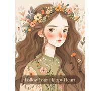 Follow Your Happy Heart Notebook: Wide Ruled Journal for Teen Girls, High School & College Students, Cute Aesthetic Notebook for Note Taking, Writing, ... Your Dreams, Notes, Ideas & Happy Moments