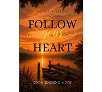 Follow your heart: Folge deinem Herzen: 2