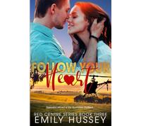 Follow Your Heart: Opposites attract in the Australian Outback (Red Centre Series)