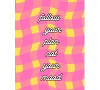 Follow your plan not your mood: Notebook, Journal, Aesthetic Organizer, Password Book
