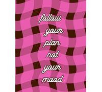 Follow your plan not your mood: Notebook, Journal, Aesthetic Organizer, Password Book