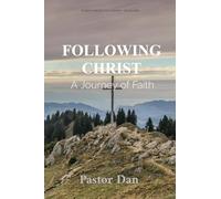 FOLLOWING CHRIST: A Journey Of Faith: 1 (The Blueprint Roadmap)