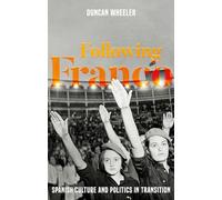 Following Franco: Spanish culture and politics in transition