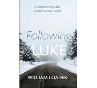 Following Luke: A Commentary for People on the Road
