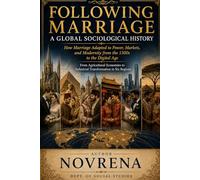 Following Marriage: How Marriage Adapted to Power, Markets, and Modernity from the 1500s to the Digital Age