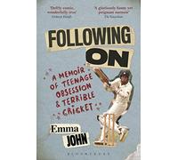 Following On: A Memoir of Teenage Obsession and Terrible Cricket