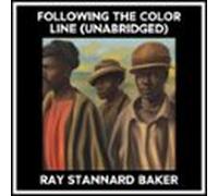 Following The Color Line (Unabridged)