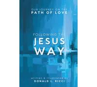 Following The Jesus Way: Our Journey On The Path Of Love