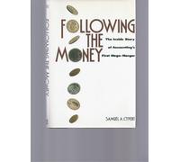 Following the Money: The inside Story of Accounting's First Mega-Merger