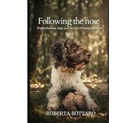 Following the nose: Truffle Hunting, Dogs, and the Art of Paying Attention