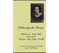 Following the Troops: Life for an Army Wife 1941-1945