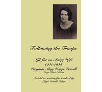 Following the Troops: Life for an Army Wife 1941-1945: Large Print Edition
