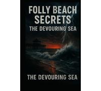 Folly Book Secrets: The Devouring Sea (Folly Beach Secrets Series)