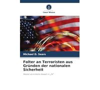 Folter an Terroristen aus Gründen der nationalen Sicherheit: Medial vermittelte Gewalt in "24"