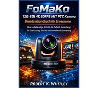 FoMaKo 12G-SDI 4K 60FPS MIT PTZ Kamera-Benutzerhandbuch für Erwachsene 2026: Eine vollständige Schritt-für-Schritt-Anleitung für Einrichtung, Betrieb und erweitertes Streaming