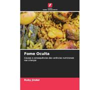 Fome Oculta: Causas e consequências das carências nutricionais nas crianças