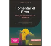 Fomentar el Error: Clave para el Crecimiento y la Resiliencia (Psicología)