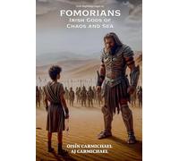 Fomorians, Irish Gods of Chaos and Sea: 2 (Irish Mythology Sagas)