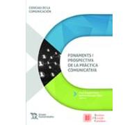 Fonaments I Prospectiva De La Pràctica Comunicativa