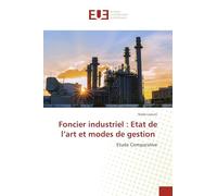 Foncier industriel : Etat de l’art et modes de gestion: Etude Comparative