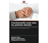 Fonctionnalité orale chez les patients édentés: Évaluation du flux salivaire, de l'efficacité masticatoire et de l'aptitude à la stéréognostique orale