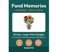 Fond Memories: Large Print, Bold & Simple Coloring Book for Seniors with Dementia and Alzheimer's - 40 Easy, Familiar Designs