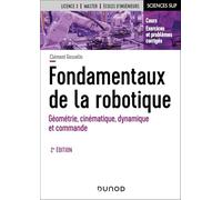 Fondamentaux de la robotique: Géométrie, cinématique, dynamique et commande