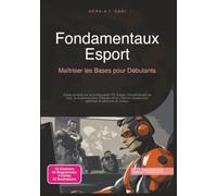 Fondamentaux Esport: Maîtriser les Bases pour Débutants