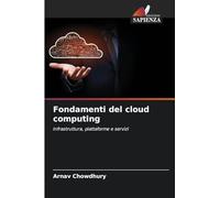 Fondamenti del cloud computing: Infrastruttura, piattaforme e servizi