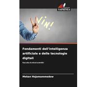 Fondamenti dell'intelligenza artificiale e delle tecnologie digitali: Raccolta di articoli scientifici