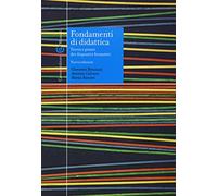 Fondamenti di didattica. Teoria e prassi dei dispositivi formativi (Manuali universitari)