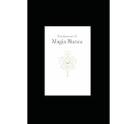 Fondamenti di Magia Bianca