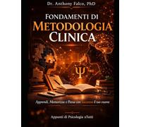 Fondamenti di Metodologia Clinica: Apprendi, Memorizza, e Passa con Successo il tuo esame (Appunti di Psicologia xTutti)