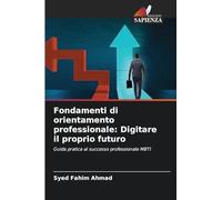 Fondamenti di orientamento professionale: Digitare il proprio futuro: Guida pratica al successo professionale MBTI