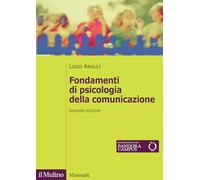 Fondamenti di psicologia della comunicazione. Nuova ediz. (Manuali)