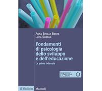 Fondamenti di psicologia dello sviluppo e dell'educazione. La prima infanzia (Manuali)