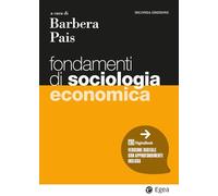 Fondamenti di sociologia economica. Con ebook (I Manuali)