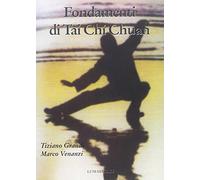 Fondamenti di Tai Chi Chuan (Le vie dell'armonia)