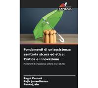 Fondamenti di un'assistenza sanitaria sicura ed etica: Pratica e innovazione