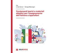 Fondamenti teorici e materiali didattici per l insegnamento dell italiano a ispanofoni (SIN COLECCION)
