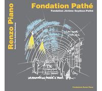Fondation Pathé. Fondation Jérôme Seydoux Pathé. Ediz. italiana, inglese e francese (Monografie progetti Renzo Piano)