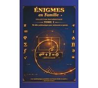 Fondations Mathématiques: Arithmétique, nombres premiers, fractions, puissances. Les bases qui font la différence. (énigmes en famille)