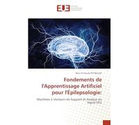 Fondements de l'Apprentissage Artificiel pour l'Épilepsologie:: Machines à Vecteurs de Support et Analyse du Signal EEG