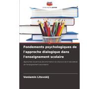 Fondements psychologiques de l'approche dialogique dans l'enseignement scolaire: Approches novatrices de la formation du discours écrit des élèves de l'enseignement secondaire