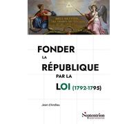 Fonder la République par la loi (1792-1795): Le Comité de Législation de la Convention nationale